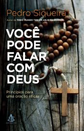 Baixar Voc pode falar com Deus Princ pios para uma ora o eficaz Pedro Siqueira em Pdf ePub e Mobi ou ler online.jpg