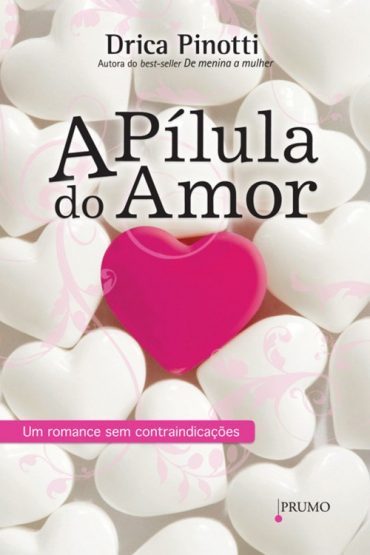 Baixar A Pilula do Amor Drica Pinotti em Pdf ePub e Mobi ou ler online