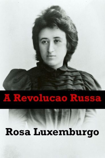 Baixar A Revoluo Russa Rosa Luxemburg em Pdf ePub e Mobi ou ler online