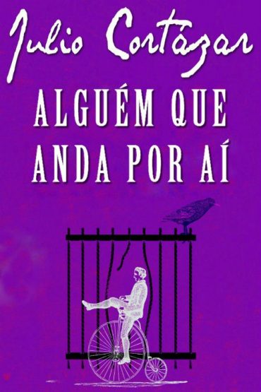 Baixar Algum que Anda por a Julio Cortzar em Pdf ePub e Mobi ou ler online