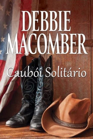 Baixar Cauboi Solitario Debbie Macomber em Pdf ePub e Mobi ou ler online