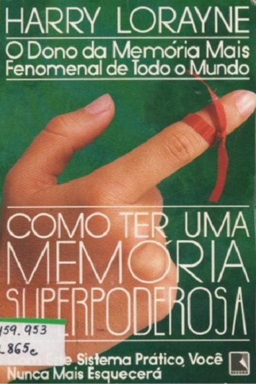 Baixar Como ter uma memoria superpoderosa Harry Lorayne em Pdf ePub e Mobi ou ler online