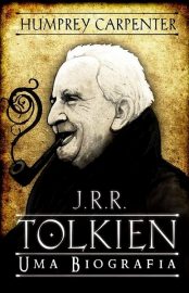 Baixar J R R Tolkien Uma Biografia Humphrey Carpenter em Pdf ePub e Mobi ou ler online