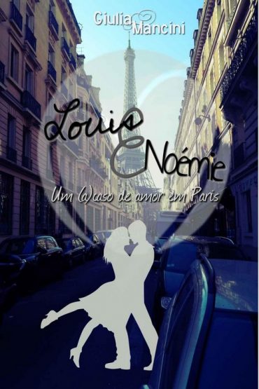 Baixar Louis e Nomie Um acaso de amor em Paris Giulia Mancini em Pdf ePub e Mobi ou ler online