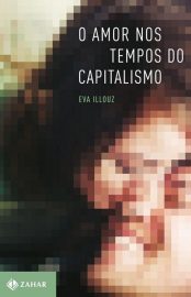 Baixar O Amor nos Tempos do Capitalismo Eva Illouz em Pdf ePub e Mobi ou ler online