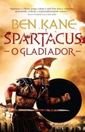 Baixar O Gladiador Ben Kane em Pdf ePub e Mobi ou ler online