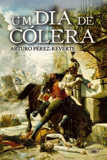 Baixar Um Dia de Colera Arturo Prez Reverte em Pdf ePub e Mobi ou ler online