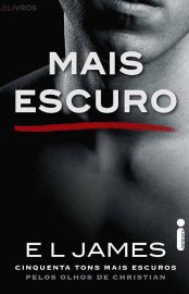 ler online ou baixar livro mais escuro cinquenta tons de cinza pelos olhos de christian e l james em pdf epub e mobi