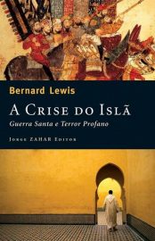 Baixar A Crise do Isla Guerra Santa e Terror Profano Bernard Lewis em Pdf ePub e Mobi ou ler online