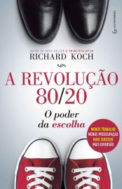 Baixar A revolucao 8020 O poder da escolha Richard Koch em Pdf ePub e Mobi ou ler online