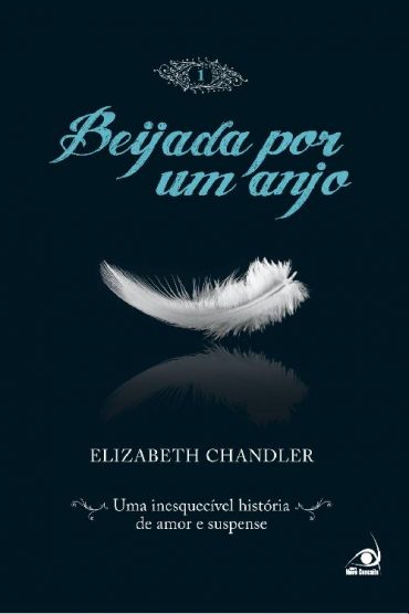 Baixar Beijada Por Um Anjo Vol 01 Elizabeth Chandler em Pdf ePub e Mobi ou ler online