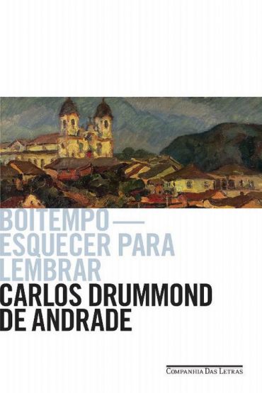 Baixar Boitempo Esquecer para lembrar Carlos Drummond de Andrade em Pdf ePub e Mobi ou ler online