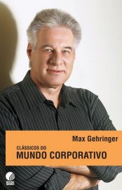 Baixar Classicos Do Mundo Corporativo Max Gehringer em Pdf ePub e Mobi ou ler online