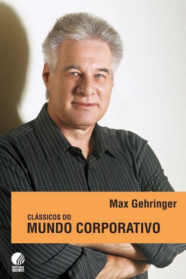 Baixar Classicos Do Mundo Corporativo Max Gehringer em Pdf ePub e Mobi ou ler online