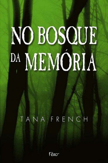 Baixar No Bosque da Memoria Tana French em Pdf ePub e Mobi ou ler online