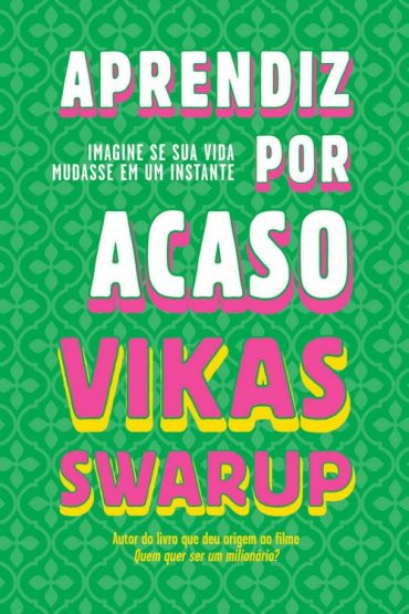 Baixar Aprendiz por acaso Vikas Swarup em Pdf ePub e Mobi ou ler online