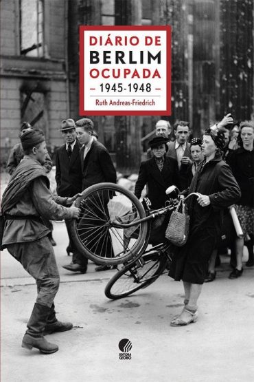 Baixar Diario de Berlim Ocupada 1945 1948 Ruth Andreas Friedrich em Pdf ePub e Mobi ou ler online