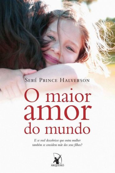 Baixar O maior amor do mundo Ser Prince Halverson em Pdf ePub e Mobi ou ler online