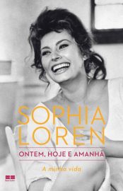 Baixar Ontem hoje e amanha A minha vida Sophia Loren em Pdf ePub e Mobi ou ler online