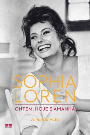 Baixar Ontem hoje e amanha A minha vida Sophia Loren em Pdf ePub e Mobi ou ler online