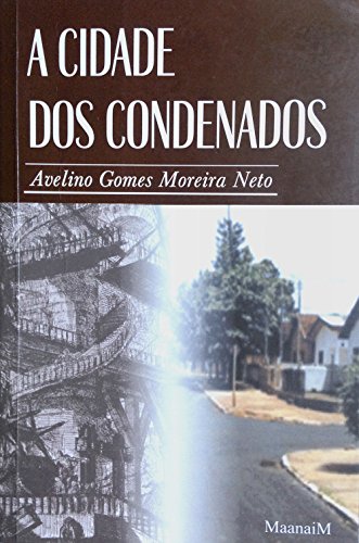 Baixar A CIDADE DOS CONDENADOS Moreira Avelino em Pdf ePub e Mobi ou ler online