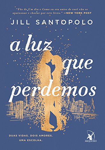 Baixar A Luz que Perdemos Jill Santopolo em Pdf ePub e Mobi ou ler online