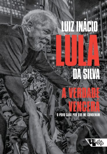 Baixar A Verdade Vencera O Povo Sabe Por Que Me Condenam Luiz Incio Lula da Silva em Pdf ePub e Mobi ou ler online