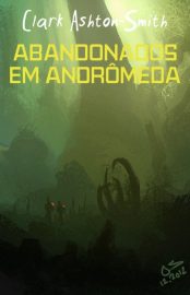 Baixar Abandonados em Andrmeda Clark Ashton Smith em Pdf ePub e Mobi ou ler online