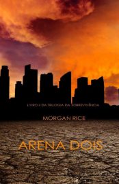 Baixar Arena Dois Morgan Rice em Pdf ePub e Mobi ou ler online