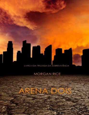 Baixar Arena Dois Morgan Rice em Pdf ePub e Mobi ou ler online