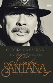 Baixar Carlos Santana O tom universal Revelando minha histria Carlos Santana em Pdf ePub e Mobi ou ler online