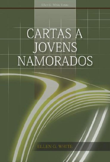 Baixar Cartas a Jovens Namorados Ellen G White em Pdf ePub e Mobi ou ler online