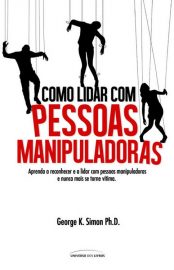 Baixar Como lidar com pessoas manipuladoras George K Simon em Pdf ePub e Mobi ou ler online