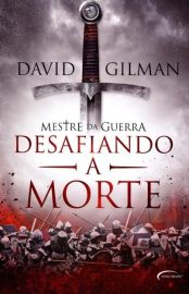 Baixar Desafiando a Morte Mestre da Guerra II David Gilman em Pdf ePub e Mobi ou ler online