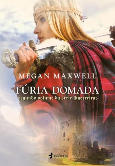 Baixar Furia Domada Guerreiras Livro 2 Megan Maxwell em Pdf ePub e Mobi ou ler online