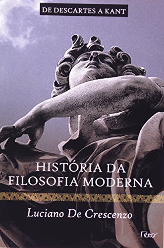 Baixar Historia da Filosofia Moderna Vol 01 Luciano de Crescenzo em Pdf ePub e Mobi ou ler online