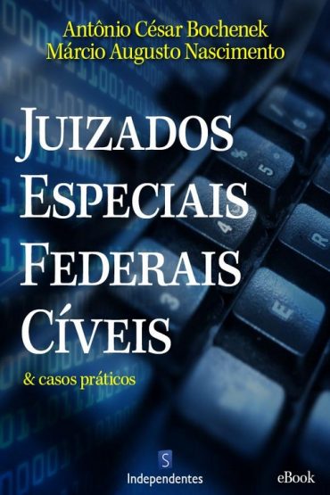 Baixar Juizados Especiais Federais Civeis Antnio Csar Bochenek em Pdf ePub e Mobi ou ler online