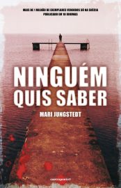 Baixar Ninguem quis Saber Mari Jungstedt em Pdf ePub e Mobi ou ler online