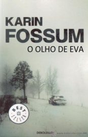 Baixar O Olho de Eva Karin Fossum em Pdf ePub e Mobi ou ler online