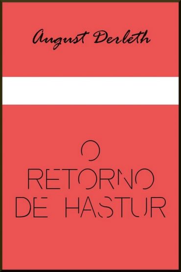 Baixar O Retorno de Hastur August Derleth em Pdf ePub e Mobi ou ler online