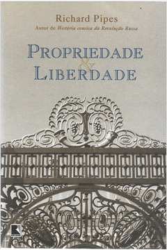 Baixar Propriedade e Liberdade Richard Pipes em Pdf ePub e Mobi ou ler online