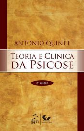 Baixar Teoria e Clinica da Psicose Antonio Quinet em Pdf ePub e Mobi ou ler online