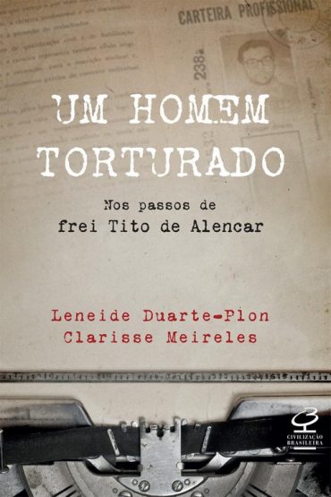 Baixar Um homem torturado Leneide Duarte Plon em Pdf ePub e Mobi ou ler online