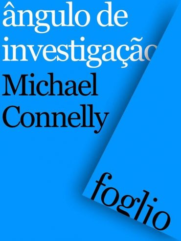 Baixar angulo de investigao Michael Connelly em Pdf ePub e Mobi ou ler online