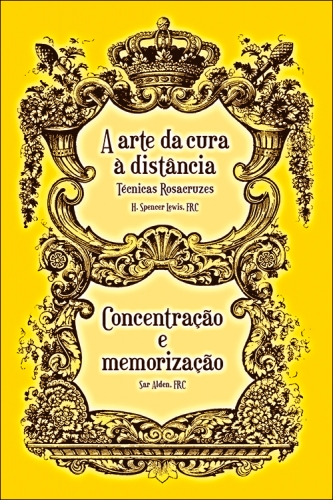 Baixar 14617 A ARTE DA CURA DISTaNCIA TeCNICAS ROZACRUZES CONCENTRAO E MEMORIZAO H SPENCER LEWIS e SAR ALDEN em Pdf ePub e Mobi ou ler online