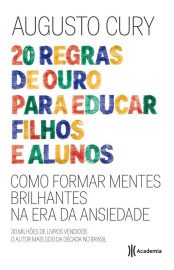 Baixar 20 Regras de Ouro Para Educar Filhos e Alunos Augusto Cury em Pdf ePub e Mobi ou ler online