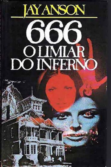 Baixar 666 O Limiar do Inferno Jay Anson em Pdf ePub e Mobi ou ler online