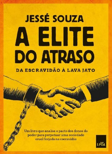 Baixar A elite do atraso Da escravidao Lava Jato Jess Souza em Pdf ePub e Mobi ou ler online