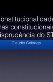 Baixar A inconstitucionalidade de normas constitucionais na jurisprudncia do Supremo Tribunal Federal Colnago Cludio em Pdf ePub e Mobi ou ler online