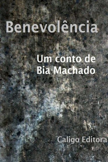 Baixar Benevolencia Bia Machado em Pdf ePub e Mobi ou ler online